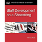 Staff Development on a Shoestring: A How-To-Do-It Manual for Librarians - Paperback