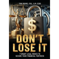 DON'T LOSE IT 7 Smart Legal Moves to Secure Your Financial Fortress - Hardcover