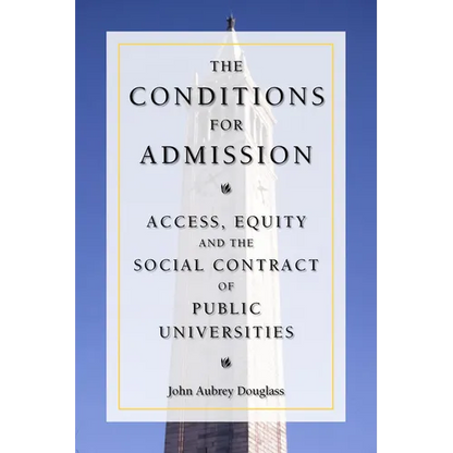 The Conditions for Admission: Access, Equity, and the Social Contract of Public Universities - Paperback