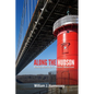 Along the Hudson: Walking Manhattan's Western Waterfront - Paperback