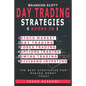 Day Trading Strategies: Stock Market - Day Trading - Forex Trading - Options Trading - Swing Trading - Dividend Investing. The Best Strategies - Paperback