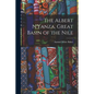 The Albert N'Yanza, Great Basin of the Nile - Paperback