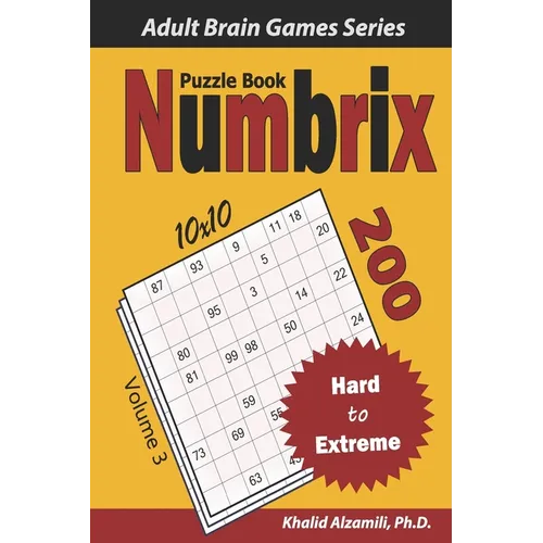 Numbrix Puzzle Book: 200 Hard to Extreme (10x10) Puzzles - Paperback