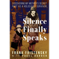 Silence Finally Speaks: Discovering My Mother's Secret Past as a Holocaust Survivor - Paperback