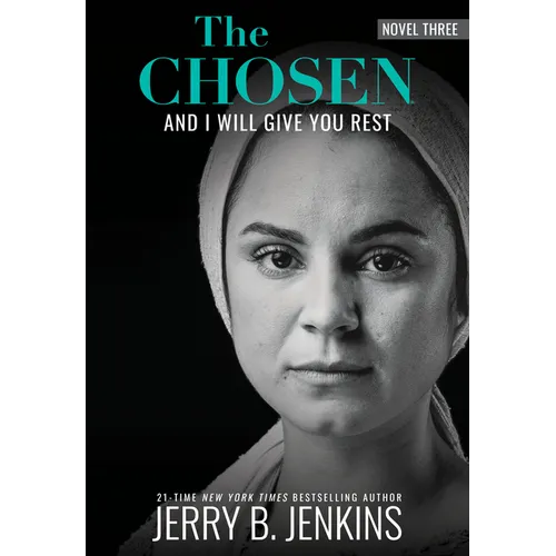 The Chosen: And I Will Give You Rest: A Novel Based on Season 3 of the Critically Acclaimed TV Series - Hardcover