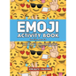 Emoji Activity Book for Kids Ages 4-8: 60+ Emoji Activity Pages - Coloring, Mazes, Dot-to-Dots, Spot the Difference, Cut-outs & More! - Hardcover