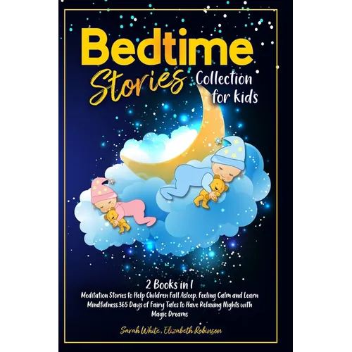 Bedtime Stories Collection for Kids: Meditation Stories to Help Children Fall Asleep, Feeling Calm and Learn Mindfulness.365 Days of Fairy Tales to Ha - Paperback