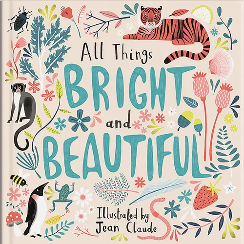All Things Bright and Beautiful - Hardcover