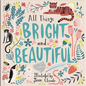 All Things Bright and Beautiful - Hardcover