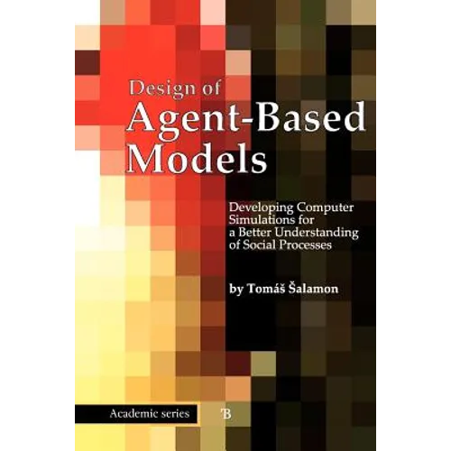 Design of Agent-Based Models - Paperback