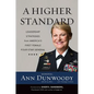 A Higher Standard: Leadership Strategies from America's First Female Four-Star General - Hardcover