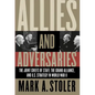 Allies and Adversaries: The Joint Chiefs of Staff, the Grand Alliance, and U.S. Strategy in World War II - Paperback