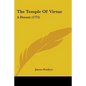 The Temple Of Virtue: A Dream (1775) - Paperback