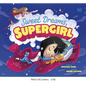 Sweet Dreams, Supergirl - Hardcover