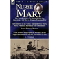 Nurse Mary: the Recollections of a Nurse During the American Civil War & Franco-Prussian War-Adventures of an Army Nurse in Two Wars, Mary Phinney, Ba - Paperback
