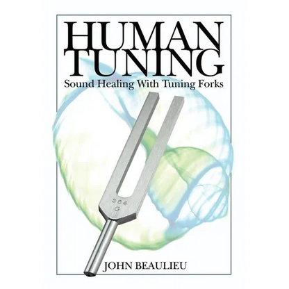 Human Tuning Sound Healing with Tuning Forks - Paperback