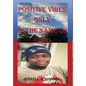Positive Vibes Only in the Name of Good - Hardcover