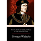 Historic Doubts on the Life and Reign of King Richard the Third - Paperback