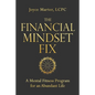 The Financial Mindset Fix: A Mental Fitness Program for an Abundant Life - Hardcover
