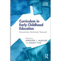 Curriculum in Early Childhood Education: Re-Examined, Reclaimed, Renewed - Paperback