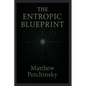 The Entropic Blueprint - Paperback