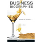 Business Biographies: Shaken, Not Stirred ... with a Twist - Paperback