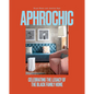 Aphrochic: Celebrating the Legacy of the Black Family Home - Hardcover