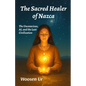 The Sacred Healer of Nazca: The Unconscious, AI, and the Last Civilization - Paperback