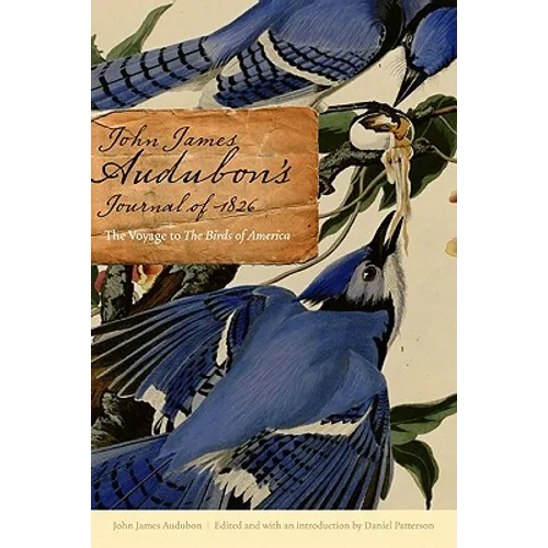 John James Audubon's Journal of 1826: The Voyage to the Birds of America - Hardcover