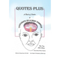 Quotes Plus: A Book of Quotes & Thoughts of a Deep Thinker Plus True Short Stories - Hardcover