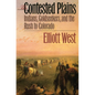 The Contested Plains: Indians, Goldseekers, & the Rush to Colorado - Paperback