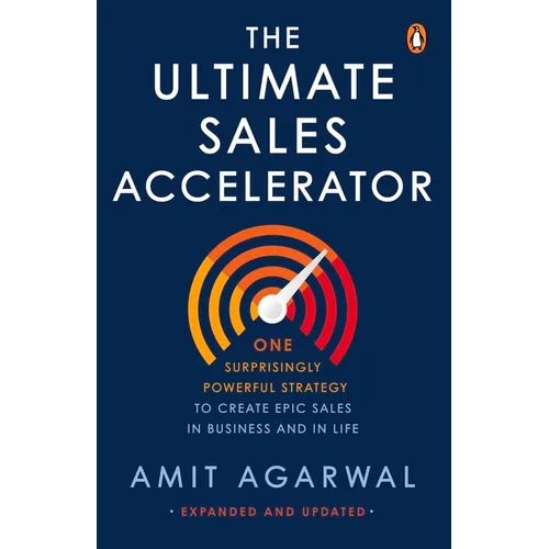 Ultimate Sales Accelerator: One Surprisingly Powerful Strategy to Create Epic Sales in Business and in Life - Paperback