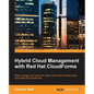 Hybrid Cloud Management with Red Hat CloudForms - Paperback