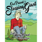 Our Friend the Sleeping Giant - Hardcover