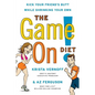 The Game On! Diet: Kick Your Friend's Butt While Shrinking Your Own - Paperback