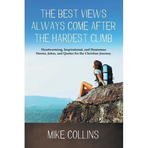 The Best Views Always Come After the Hardest Climb - Paperback