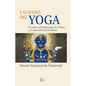 Las Bases del Yoga: El Origen del Hatha-Yoga, Los Nathas, Y Su Expansión En Occidente - Paperback