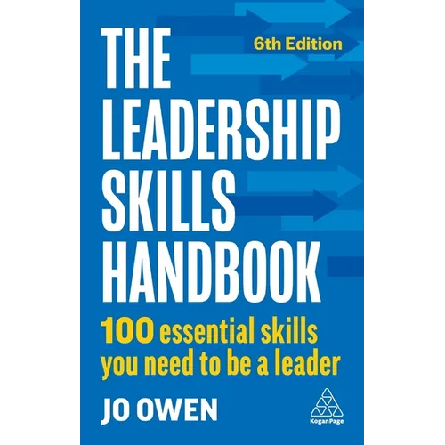 The Leadership Skills Handbook: 100 Essential Skills You Need to Be a Leader - Hardcover