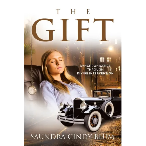 The Gift: Synchronicities Through Divine Intervention - Paperback