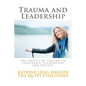 Trauma and Leadership: The Impact of Trauma on Leadership, Technology and Society - Paperback
