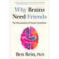Why Brains Need Friends: The Neuroscience of Social Connection - Hardcover