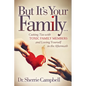 But It's Your Family...: Cutting Ties with Toxic Family Members and Loving Yourself in the Aftermath - Paperback