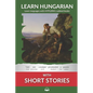 Learn Hungarian with Short Stories: Interlinear Hungarian to English - Paperback