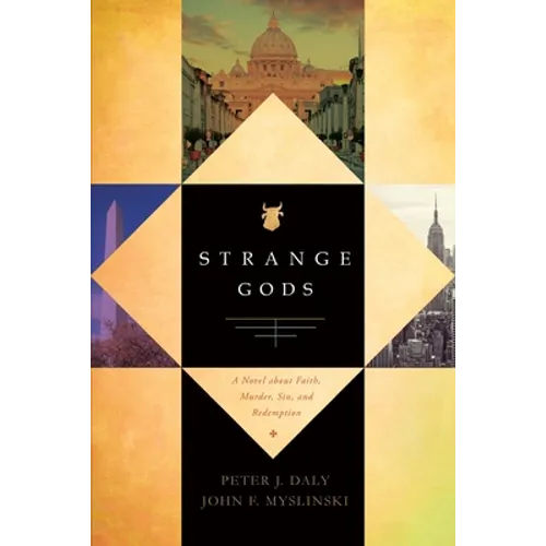 Strange Gods: A Novel About Faith, Murder, Sin and Redemption - Paperback