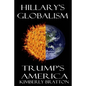 Hillary's Globalism: Trump's America - Paperback