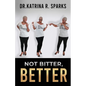 Not Bitter, Better - Paperback