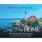 The Long Way Home - An American Adventure: Part 1 - The Eastern United States - Hardcover