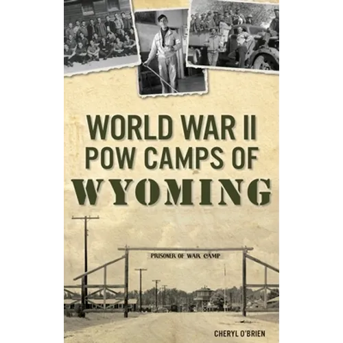 World War II POW Camps of Wyoming - Hardcover