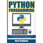 Python Programming: Become an Expert at Python Today with Step by Step Instructions for Beginners - Paperback