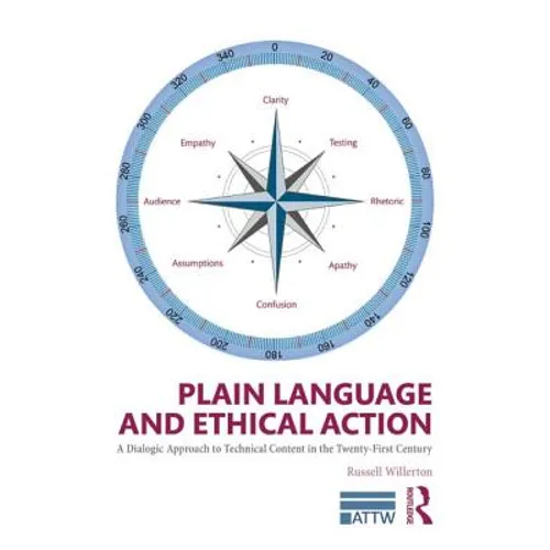 Plain Language and Ethical Action: A Dialogic Approach to Technical Content in the 21st Century - Paperback